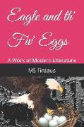 Eagle and th' Five Eggs: A Work of Modern Literature