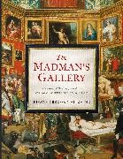 The Madman's Gallery