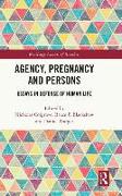 Agency, Pregnancy and Persons