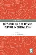 The Social Role of Art and Culture in Central Asia