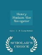 Henry Hudson the Navigator - Scholar's Choice Edition