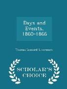 Days and Events, 1860-1866 - Scholar's Choice Edition