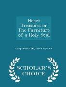 Heart Treasure: Or the Furniture of a Holy Soul - Scholar's Choice Edition