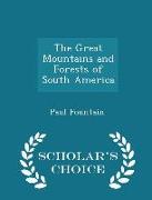 The Great Mountains and Forests of South America - Scholar's Choice Edition
