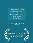 Essays to Do Good, Addressed to All Christians, Whether in Public or Private Capacities - Scholar's Choice Edition
