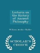 Lectures on the History of Ancient Philosophy - Scholar's Choice Edition