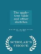 The Apple-Tree Table and Other Sketches - Scholar's Choice Edition