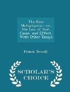 The New Metaphysics: Or, the Law of End, Cause, and Effect, with Other Essays - Scholar's Choice Edition