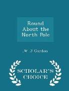 Round about the North Pole - Scholar's Choice Edition