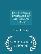 The Pharsalia. Translated by Sir Edward Ridley - Scholar's Choice Edition