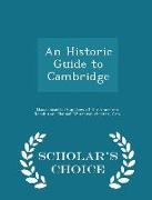An Historic Guide to Cambridge - Scholar's Choice Edition