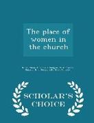 The Place of Women in the Church - Scholar's Choice Edition