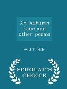 An Autumn Lane and Other Poems - Scholar's Choice Edition