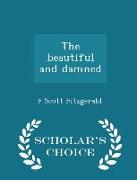 The Beautiful and Damned - Scholar's Choice Edition