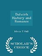 Dulwich History and Romance - Scholar's Choice Edition