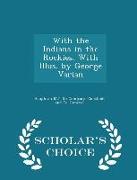 With the Indians in the Rockies. with Illus. by George Varian - Scholar's Choice Edition