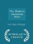 The Modern American Bible - Scholar's Choice Edition