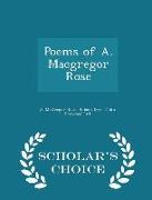 Poems of A. MacGregor Rose - Scholar's Choice Edition