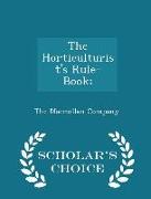 The Horticulturist's Rule-Book, - Scholar's Choice Edition