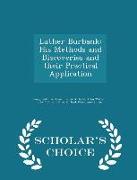 Luther Burbank: His Methods and Discoveries and Their Practical Application - Scholar's Choice Edition
