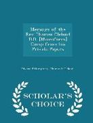 Memoirs of the REV Thomas Cleland D.D. [microform] Comp from His Private Papers - Scholar's Choice Edition