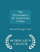 The Personality of American Cities - Scholar's Choice Edition