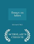 Essays on Islám - Scholar's Choice Edition