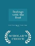 Dealings with the Dead - Scholar's Choice Edition