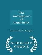 The Metaphysic of Experience - Scholar's Choice Edition