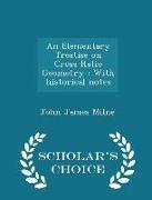 An Elementary Treatise on Cross-Ratio Geometry: With Historical Notes - Scholar's Choice Edition