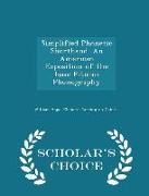 Simplified Phonetic Shorthand. an American Exposition of the Isaac Pitman Phonography - Scholar's Choice Edition