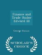 Finance and Trade Under Edward III - Scholar's Choice Edition