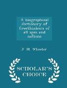 A Biographical Dictionary of Freethinkers of All Ages and Nations - Scholar's Choice Edition