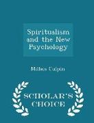 Spiritualism and the New Psychology - Scholar's Choice Edition