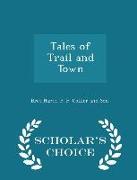 Tales of Trail and Town - Scholar's Choice Edition