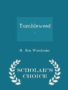 Tumbleweed. - Scholar's Choice Edition