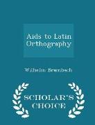 AIDS to Latin Orthography - Scholar's Choice Edition