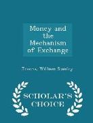 Money and the Mechanism of Exchange - Scholar's Choice Edition