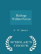 Bishop Wilberforce - Scholar's Choice Edition