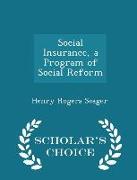 Social Insurance, a Program of Social Reform - Scholar's Choice Edition