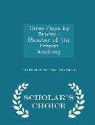 Three Plays by Brieux: Member of the French Academy - Scholar's Choice Edition