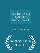 Die Brille ALS Optisches Instrument - Scholar's Choice Edition