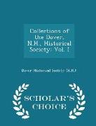 Collections of the Dover, N.H., Historical Society: Vol. I - Scholar's Choice Edition