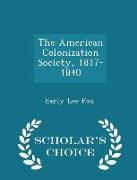 The American Colonization Society, 1817-1840 - Scholar's Choice Edition