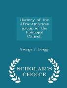 History of the Afro-American Group of the Episcopal Church - Scholar's Choice Edition