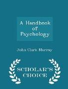 A Handbook of Psychology - Scholar's Choice Edition