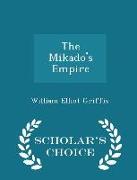 The Mikado's Empire - Scholar's Choice Edition