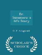 Dr. Summers: A Life Story - Scholar's Choice Edition