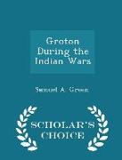 Groton During the Indian Wars - Scholar's Choice Edition