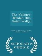 The Vulture-Maiden [die Geier-Wally] - Scholar's Choice Edition